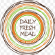 Daily Fresh Meal